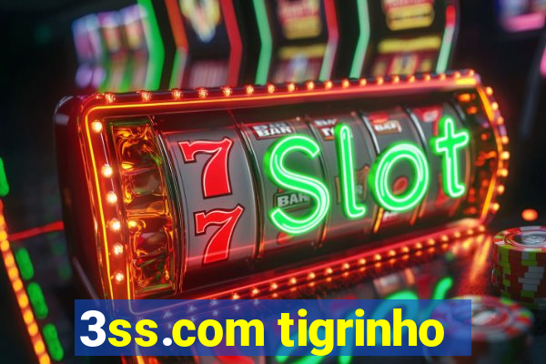3ss.com tigrinho